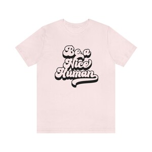 Be a Nice Human | Unisex |  Jersey Short Sleeve Tee