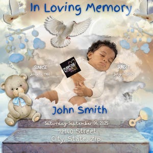 May include: A digital memorial design featuring a baby sleeping on clouds, with doves and a teddy bear. The text reads "In Loving Memory" and includes the name "John Smith" and dates. The design is in shades of blue.