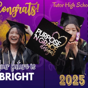 May include: A graduation announcement with a purple and gold color scheme. The left side says "Congrats!" and "Your future is BRIGHT." The right side says "Tutor High School" and "KIMBERLY 2025." A black graduation cap with "PURPOSE 'N GRACE designs" is featured.