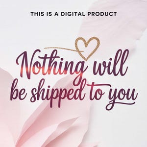 以下が含まれることがあります： 「This is a digital product」のテキストが上部に表示されたデジタル製品のお知らせ。メインテキストは筆記体で「Nothing will be shipped to you」と書かれています。金色のグリッターハートがテキストの上にあります。
