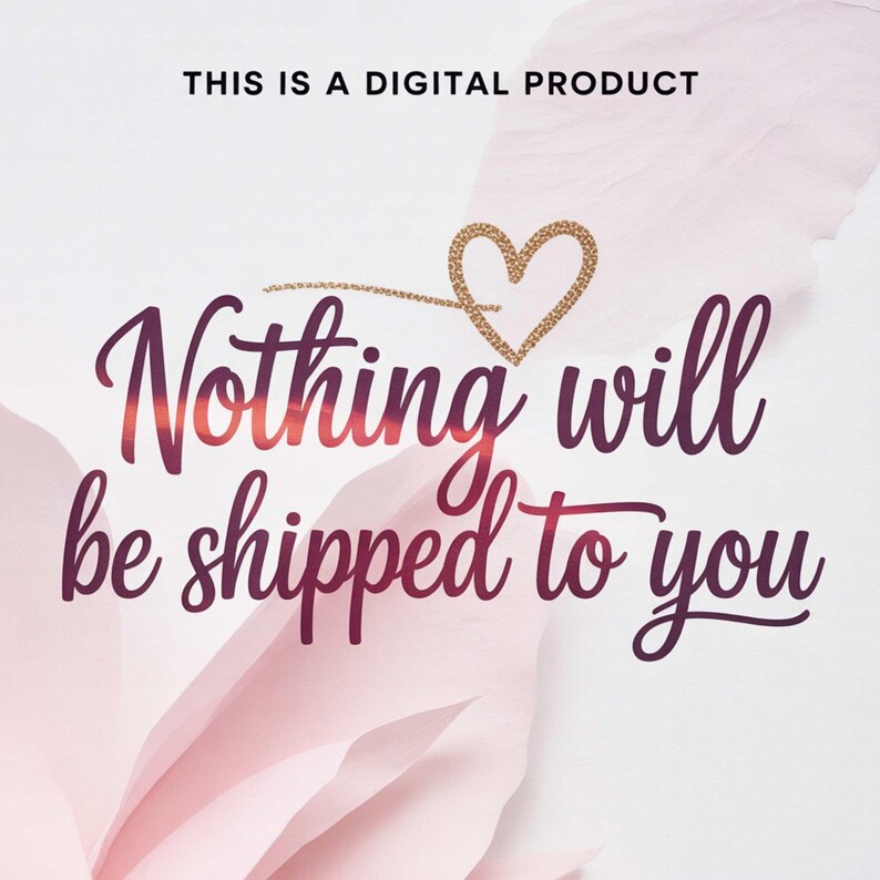 以下が含まれることがあります： 「This is a digital product」のテキストが上部に表示されたデジタル製品のお知らせ。メインテキストは筆記体で「Nothing will be shipped to you」と書かれています。金色のグリッターハートがテキストの上にあります。