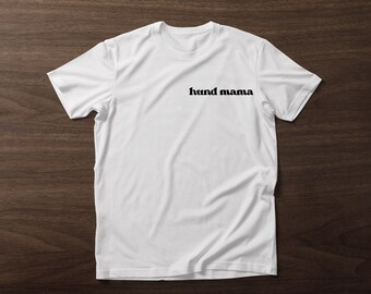 Hund Mama Short Sleeve Tee