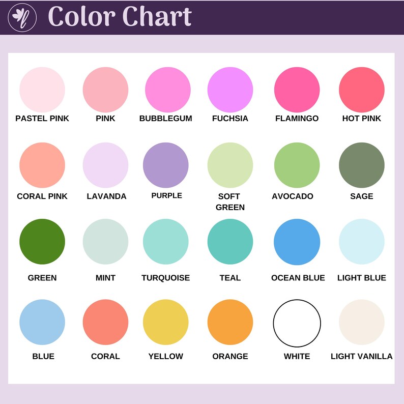 May include: A color chart featuring twenty-four circular swatches arranged in four rows. Each circle displays a distinct hue labeled with text including Pastel Pink, Pink, Bubblegum, Fuchsia, Flamingo, Hot Pink, Coral Pink, Lavanda, Purple, Soft Green, Avocado, Sage, Green, Mint, Turquoise, Teal, Ocean Blue, Light Blue, Blue, Coral, Yellow, Orange, White, and Light Vanilla.