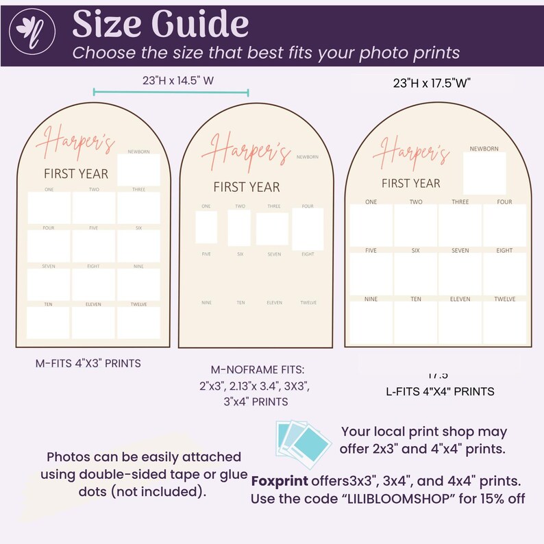 May include: A size guide for photo prints, featuring three arched templates labeled "Harper's First Year." The guide includes dimensions of 23"H x 14.5"W and 23"H x 17.5"W, with options for 4"x3" and 4"x4" prints.