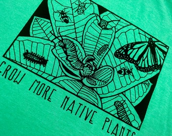 Grow More NATIVE PLANTS shirt Naturalist Gardener Milkweed Monarch Tussock Moth Caterpillar Red Beetle Bug