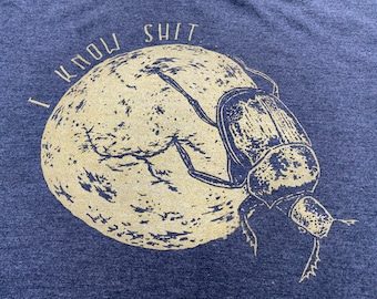 I Know Shit - Dung Beetle - Shirt - Smiling Snake Shirt Company - Entomology - Entomologist - Nature - Conservation - Biology - WOMEN