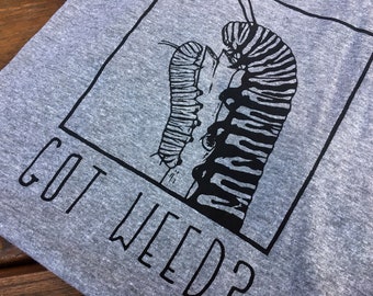 GOT WEED? Monarch Butterfly Caterpillar Milkweed T-Shirt tee tank Gray Green Navy heather tee - Super Soft and Comfy Shirt - Smiling Snake