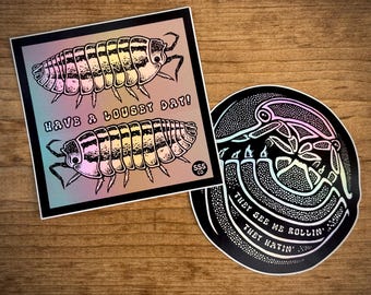 POD PERSON 2 STICKER pack - Isopods - Pill Bugs - Have a Lousey Day - They See Me Rollin - Smiling Snake Shirt Company