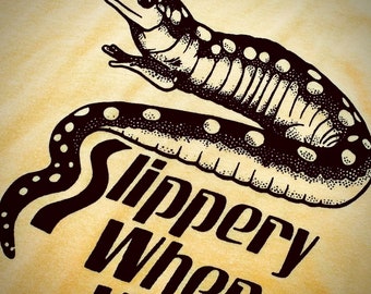 SLIPPERY WHEN WET Shirt Spotted Salamander herpetology herpetologist herp nature amphibian smiling snake