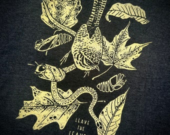 LEAVE the LEAVES triblend shirt or tank nature conservation native bees snake moths wren smiling snake shirt company