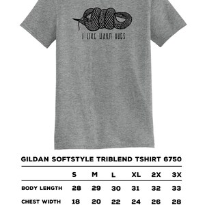 May include: A gray Gildan Softstyle Triblend T-shirt with a black and white snake graphic and the text "I LIKE WARM HUGS." The shirt has a crew neck and short sleeves. Size chart included.