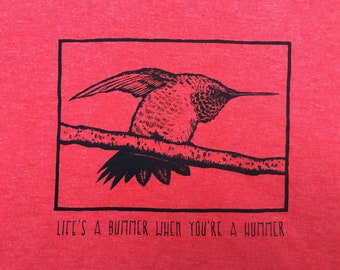 Life's A Bummer When You're A Hummer HUMMINGBIRD T-Shirt Racerback Tank Ruby Throated Angry Bird Pumpkins Smashing Nature Nerd