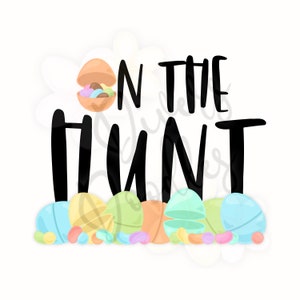 On The Hunt Easter Sublimation Design, Boy Easter PNG, Easter Egg Sublimation, Sublimation Downloads Easter, Spring PNG for Shirts
