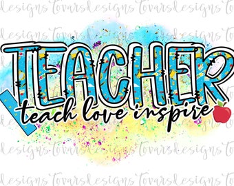 Teach Love Inspire Teacher PNG - Sublimation Design (Digital Download)