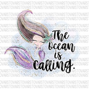 The Ocean is Calling Mermaid Sublimation Download, Mermaid PNG File Instant Download Sublimation Download, watercolor Mermaid printable