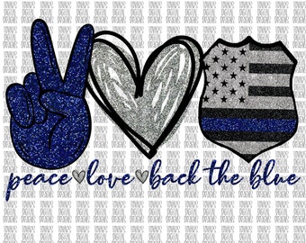 Peace love Back the Blue Sublimation Png Digital Download, Peace Love Back the Blue Png, Police Sublimation PNG, Peace Love Police png