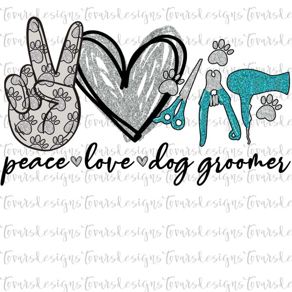 Peace love Dog Groomer Sublimation télécharger, Dog Groomer Print Sublimation fichier png, Peace love dog Fichier numérique, paw print sublimation png