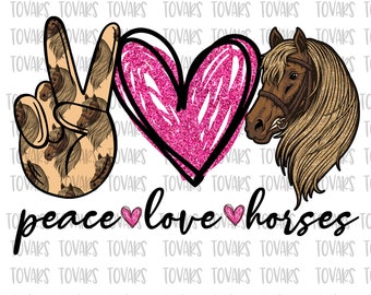 Peace Love Horses Sublimation Download, Horses PNG, Instant Download Horses  sublimation, Horses Sublimation design, Horse sublimation png