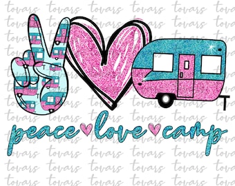 Peace Love Camp Sublimation Download, Camping RV PNG, Instant Download Camp sublimation, Camp Sublimation design, peace love Camping