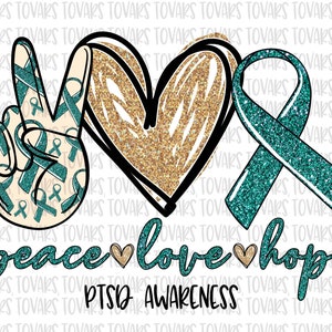 Peace love hope PTSD Awareness Sublimation Png Digital Download, Peace love hope ptsd Png, ptsd awareness hope PNG, ptsd Awareness png