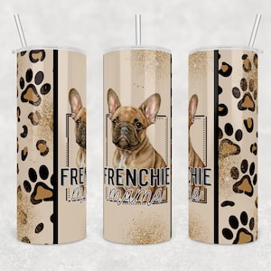 Frenchie Mama Becher, Hundebecher Design, 20 Unzen gerade Becher Png-Datei Becher Designs für 20 Unzen Skinny Tumbler, niedliches Reh Frenchie