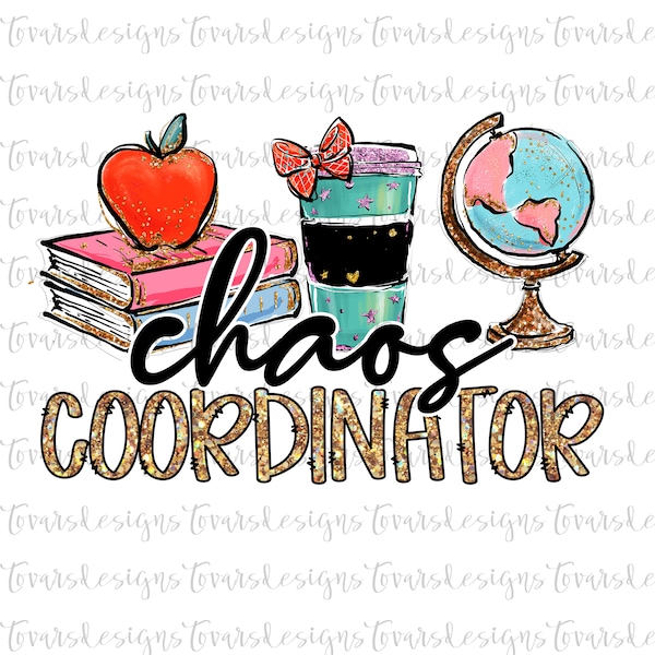 Chaos Coordinator Teacher Sublimation Download, Teacher PNG, Sublimation Download,  Chaos Coordinator Teacher PNG, Teacher Instant Download