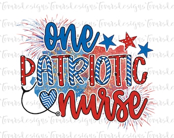 May include: A red, white, and blue graphic with the text "one patriotic nurse" with a stethoscope and a heart. The graphic is decorated with stars, stripes, and glitter.