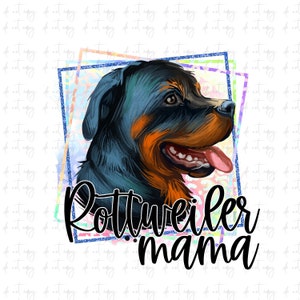 Rottweiler Mama Sublimation Download, Rottweiler PNG File Instant Download Sublimation Download,  Rottweiler Mama Design