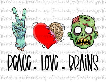 Peace Love Brains Zombie Halloween PNG File (Digital Download)