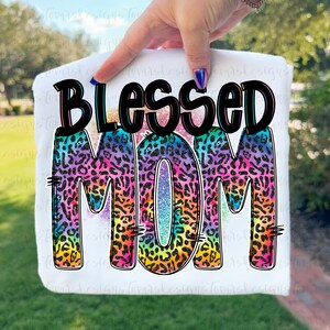 Blessed Mom PNG, Rainbow Cheetah Print Mom Design, Boho Blessed Mama PNG, Colorful Leopard Mom PNG, Mother’s Day Digital Download