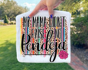 Mi mamá no crió ninguna pendeja PNG / Diseño de sublimación occidental de sarape / Descarga digital