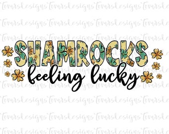 Shamrocks Feeling lucky Clover Saint Patricks Day Sublimation Png Digital Download, St Pattys Day Png, Shamrocks PNG, St Paddys Day Digital
