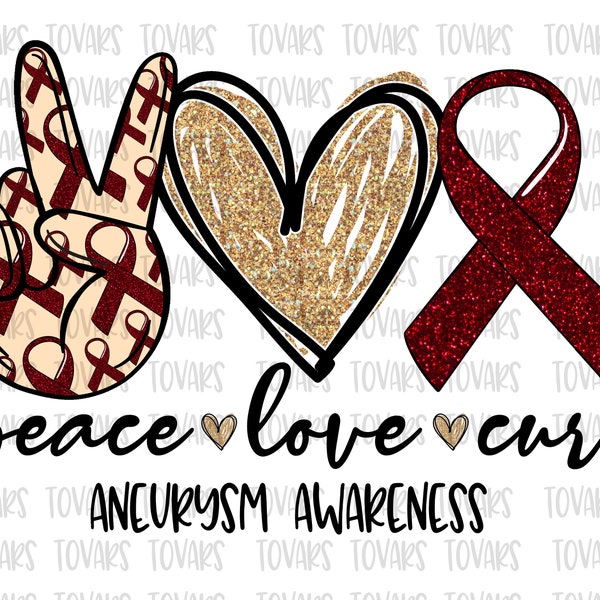 peace love Cure Sublimation Png Digital Download, ANEURYSM AWARENESS maroon, Aneurysm Awareness Cure PNG, peace Love Cure  burgundy maroon