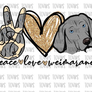 peace  love Weimaraner Sublimation Png Digital Download, Weimaraner  Png, Weimaraner PNG, Weimaraner sublimation download, Weimaraner png