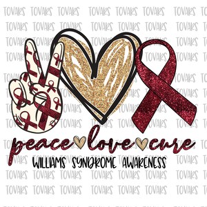 Peace love Cure Sublimation Png Digital Download, Williams Syndrome Awareness Png, Williams Syndrome Awareness Cure, Williams Syndrome cure