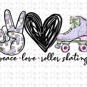 Peace love roller skating Sublimation Download, Roller skating PNG File Instant Download Sublimation watercolor Roller skate digital