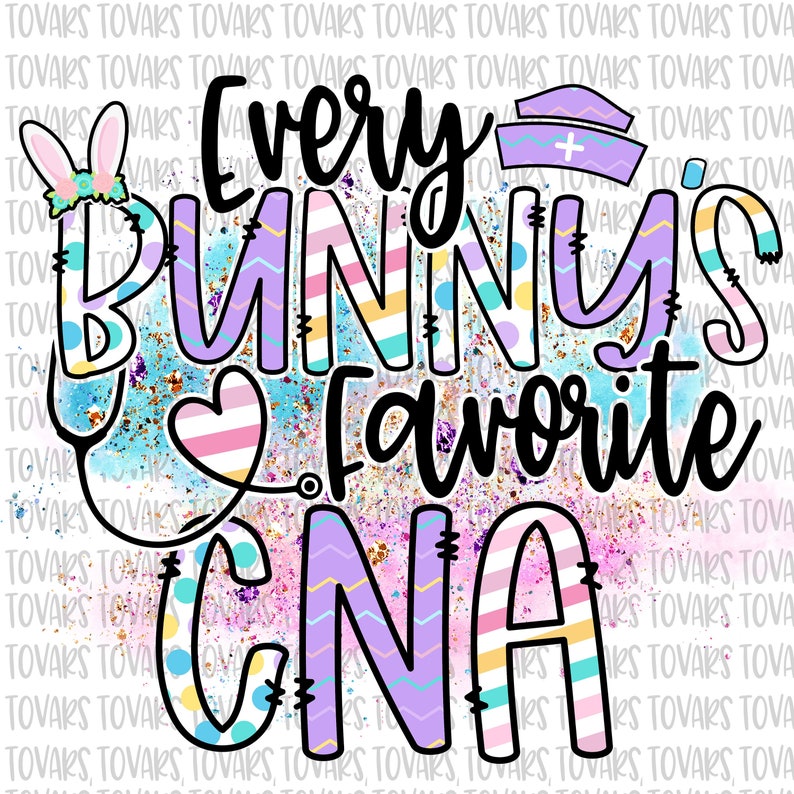 K&ouml;nnte beinhalten: Ein farbenfrohes Grafikdesign mit dem Text "Every Bunny's Favorite CNA" in Schwarz. Das Design zeigt ein Stethoskop, ein Herz, ein Kaninchen mit Hasenohren und eine Krankenschwesterm&uuml;tze. Der Hintergrund ist ein hellblauer Aquarell-Wasch mit Glitzer und Konfetti.