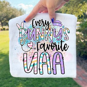 Every Bunny's Favorite UAA Sublimation Download, Easter Unit Administrative Assistant PNG, Instant Download Bunny sublimation
