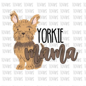 Yorkie Mama Sublimation Download, Yorkie dog PNG File Instant Download Sublimation Download, Yorkie Mama Design, Yorkie dog, Yorkie