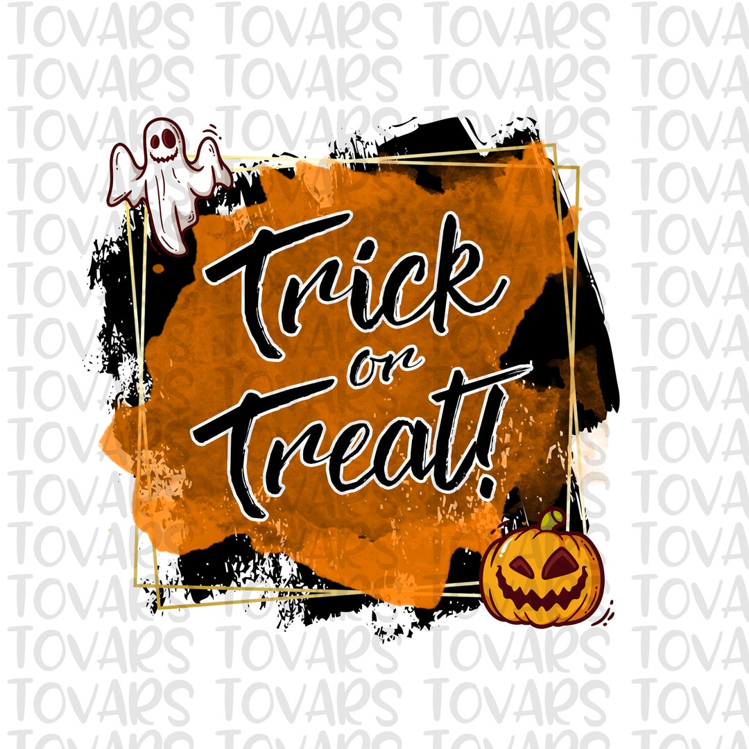 Trick or Treat Sublimation Download Halloween Pumpkin Ghost PNG Instant ...