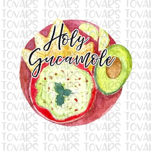 Holy Guacamole Sublimation Download, Funny Guacamole Png File, Holy Guacamole Sublimation, Holy Guacamole png funny, Guacamole design
