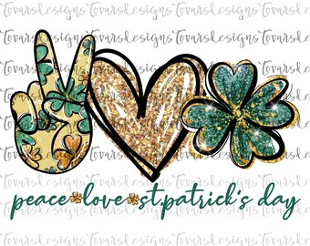 Peace love St.Patrick's Day Clover Sublimation Png Digital Download, St Patrick's Day Png Four Leaf Clover PNG, St.Patrick's Day Digital png