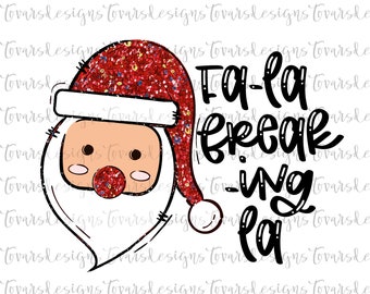 fa la freaking la Funny Santa Sublimation design, PNG Santa Christmas theme design, funny christmas santa design, Santa Claus design