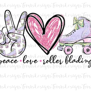 Frieden, Liebe, Rollschuhlaufen Sublimations-Download, Rollschuhlaufen PNG Datei Sofortiger Download Sublimation Aquarell Rollerblading digital