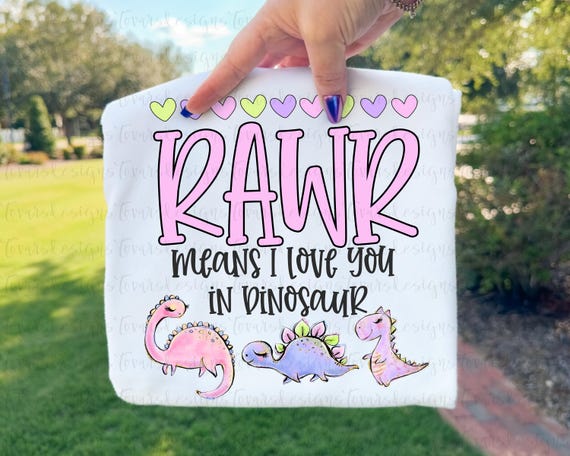 Dinosaur Valentines Day PNG, Rawr I Love You Sublimation, Girly Dinosaur Design (Digital Download)