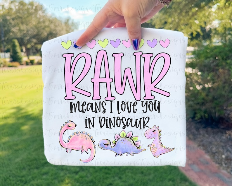 Dinosaur Valentines Day PNG, Rawr I Love You Sublimation, Girly Dinosaur Design (Digital Download) image 1