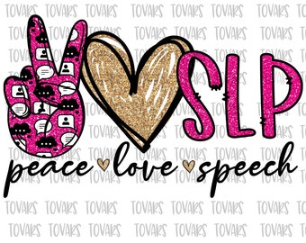 Peace Love Speech Sublimation Download, SLP speech language pathologist PNG, pink Speech Therapy sublimation, Peace love Speech