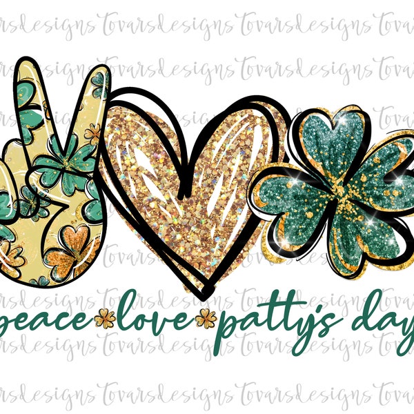 Peace love Patty's Day Clover Sublimation Png Digital Download, St Pattys Day Png, Four Leaf Clover PNG, St Paddys Day Digital png