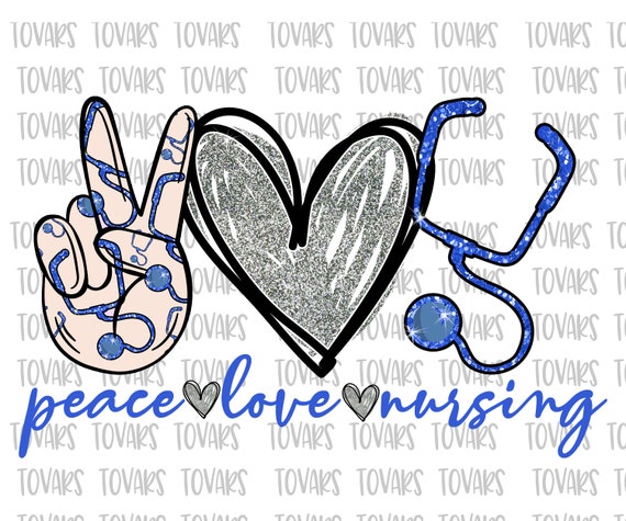 Download Peace Love Nursing Sublimation Download Nurse Png Instant Etsy