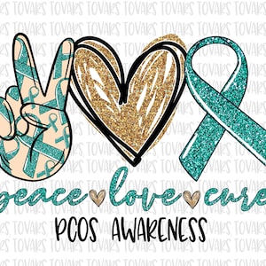 Peace love Cure Sublimation Png Digital Download, Peace Love Cure PCOS Awareness Png, Pcos Awareness PNG, Pcos Awareness Peace love Cure